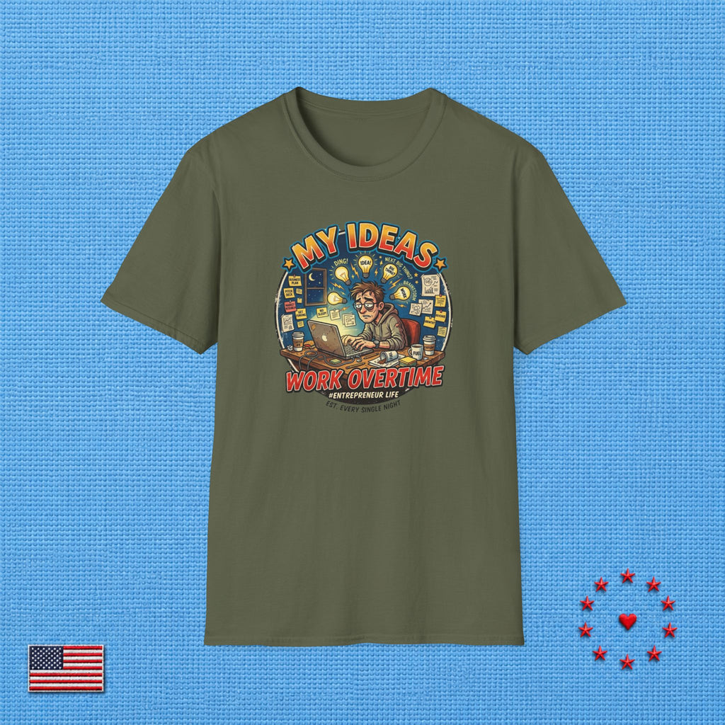 MY IDEAS WORK OVERTIME T‑Shirt