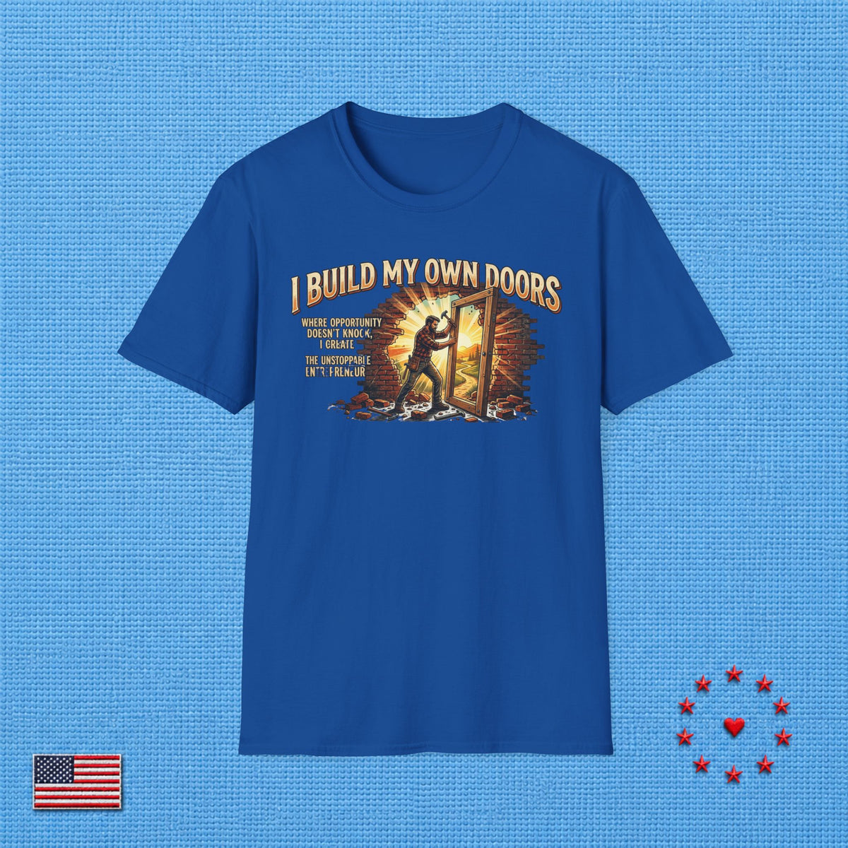 I BUILD MY OWN DOORS T‑Shirt