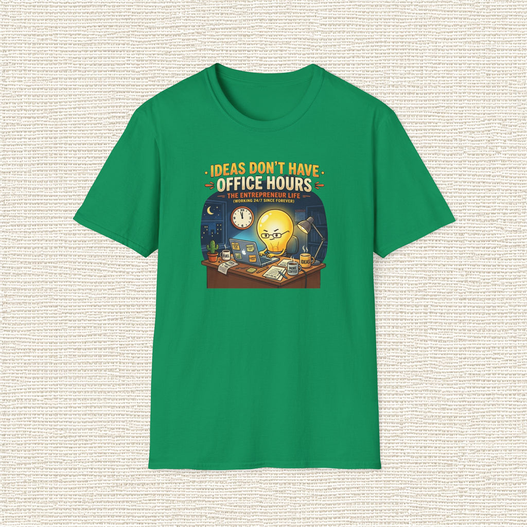 IDEAS DON'T HAVE OFFICE HOURS T‑Shirt