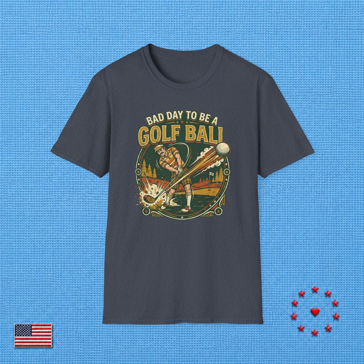 BAD DAY TO BE A GOLF BALL T‑Shirt