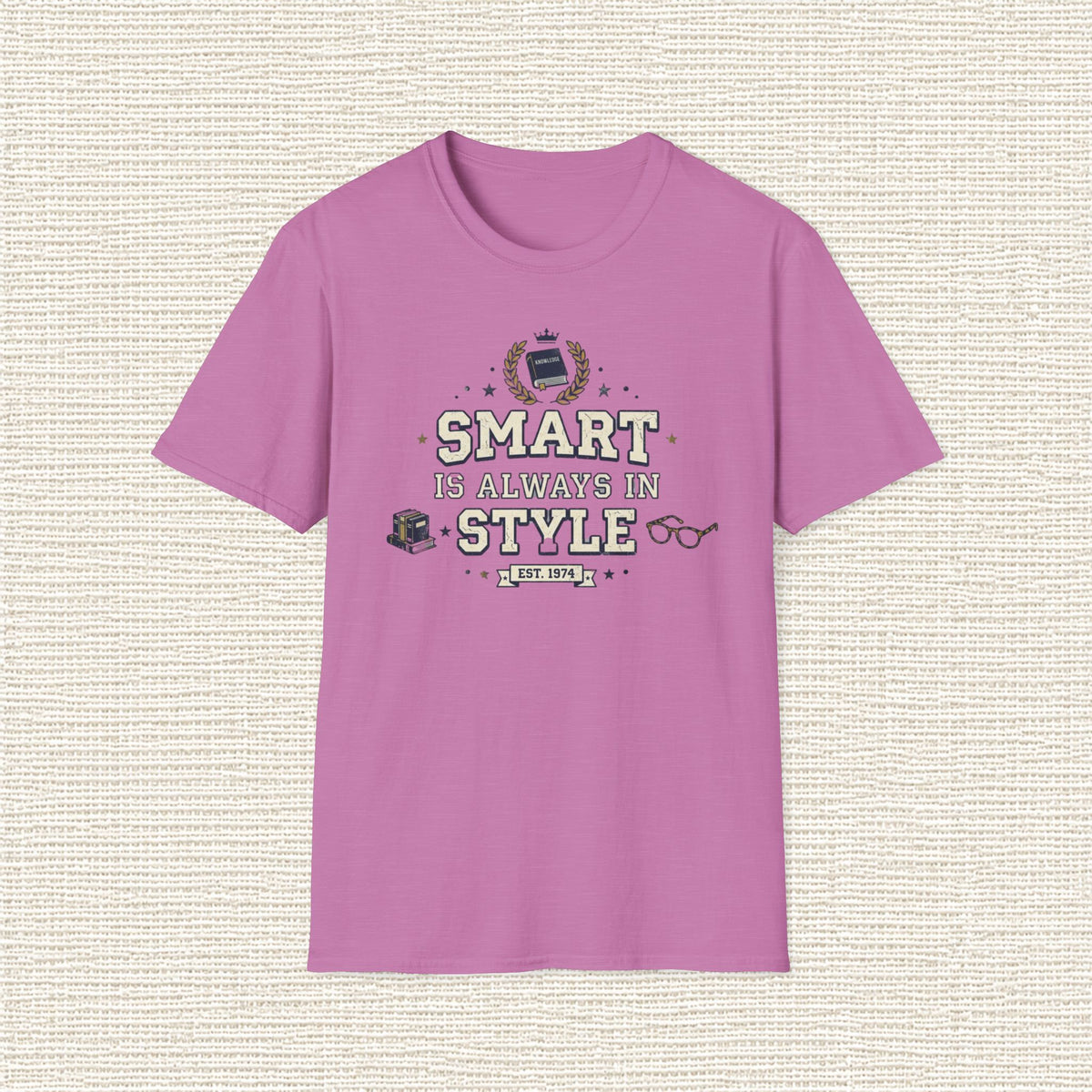 SMART IS ALWAYS IN STYLE T‑Shirt