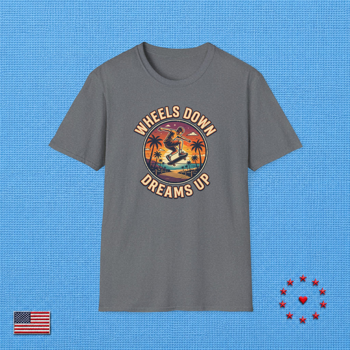 WHEELS DOWN DREAMS UP T‑Shirt