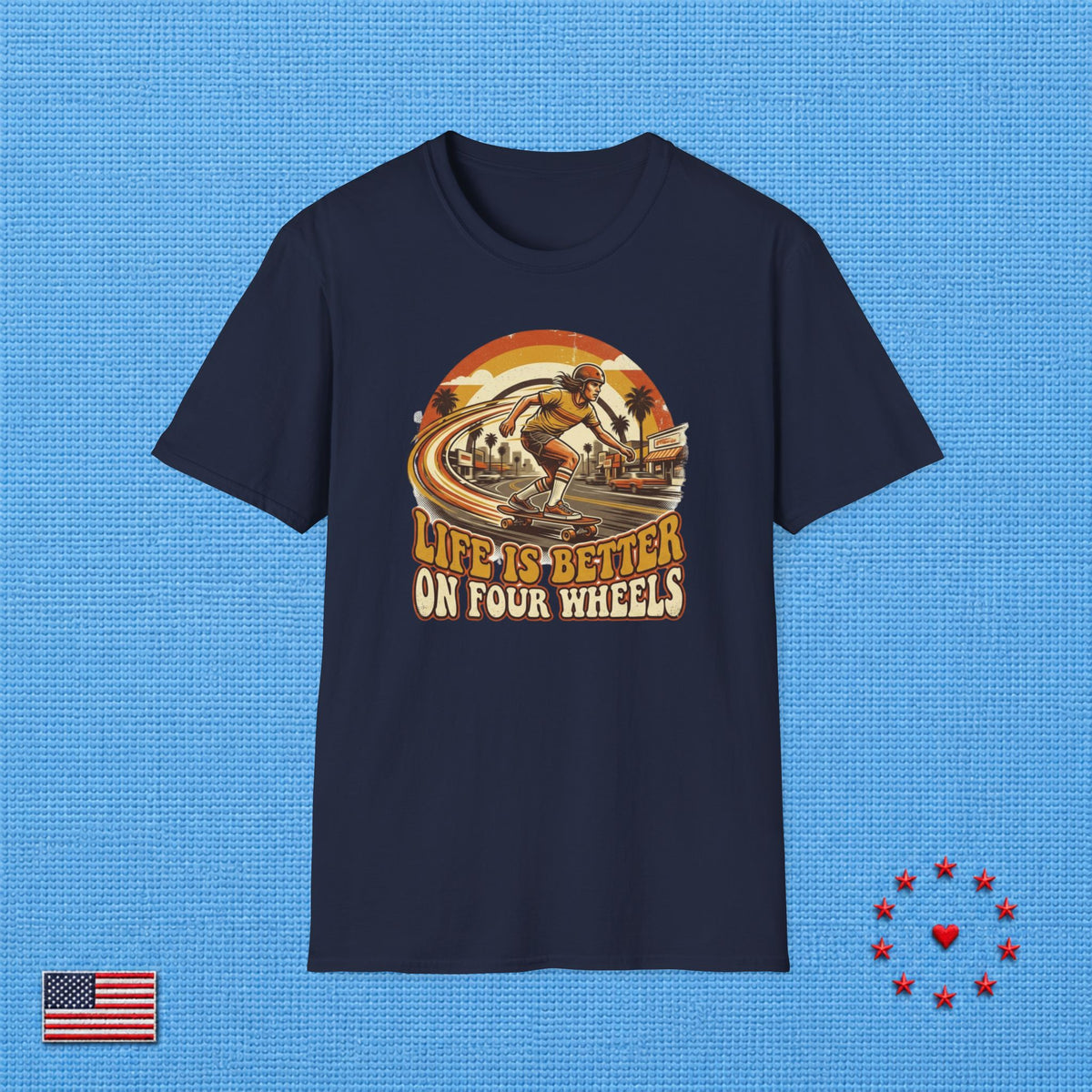 LIFE IS BETTER ON FOUR WHEELS T‑Shirt