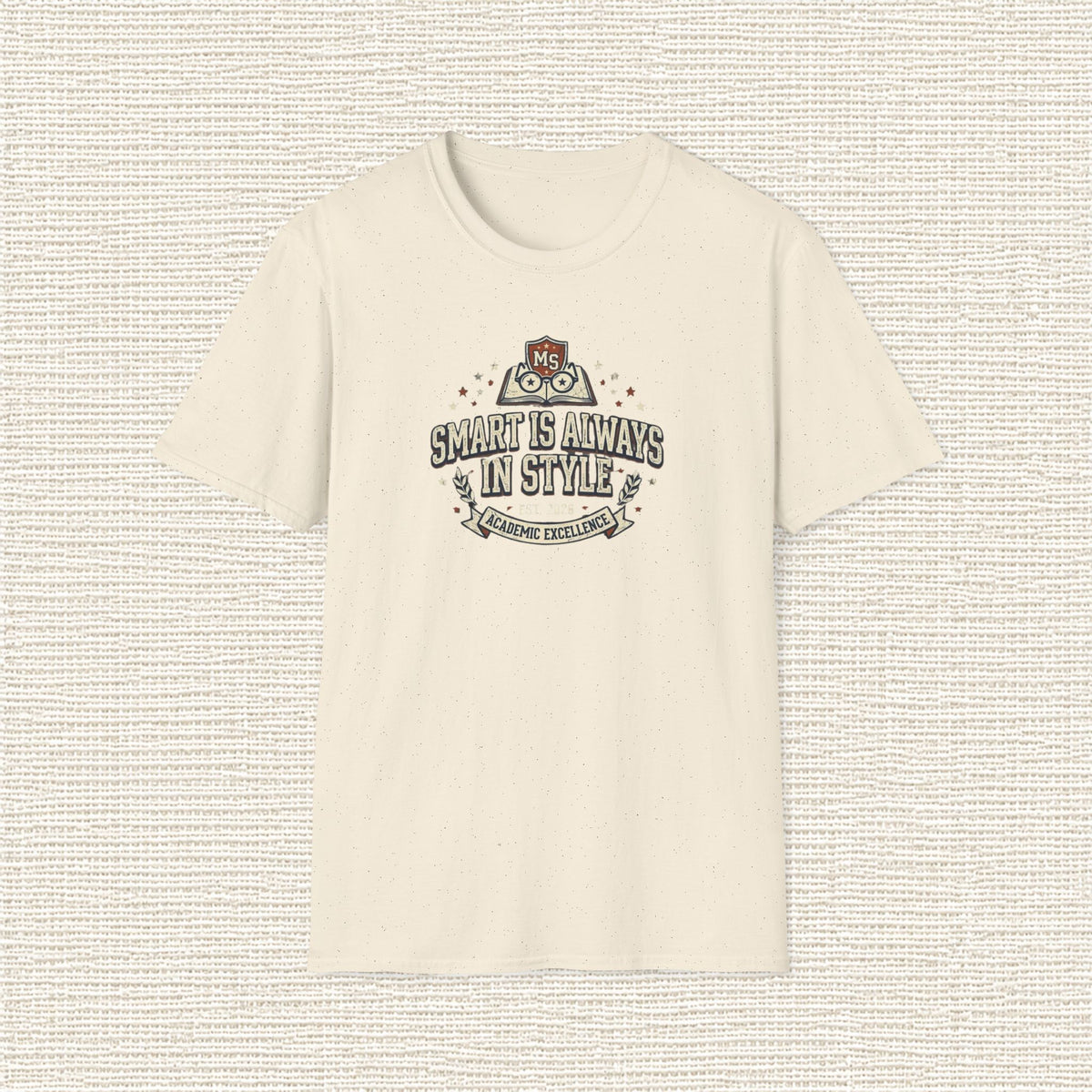 SMART IS ALWAYS IN STYLE T‑Shirt