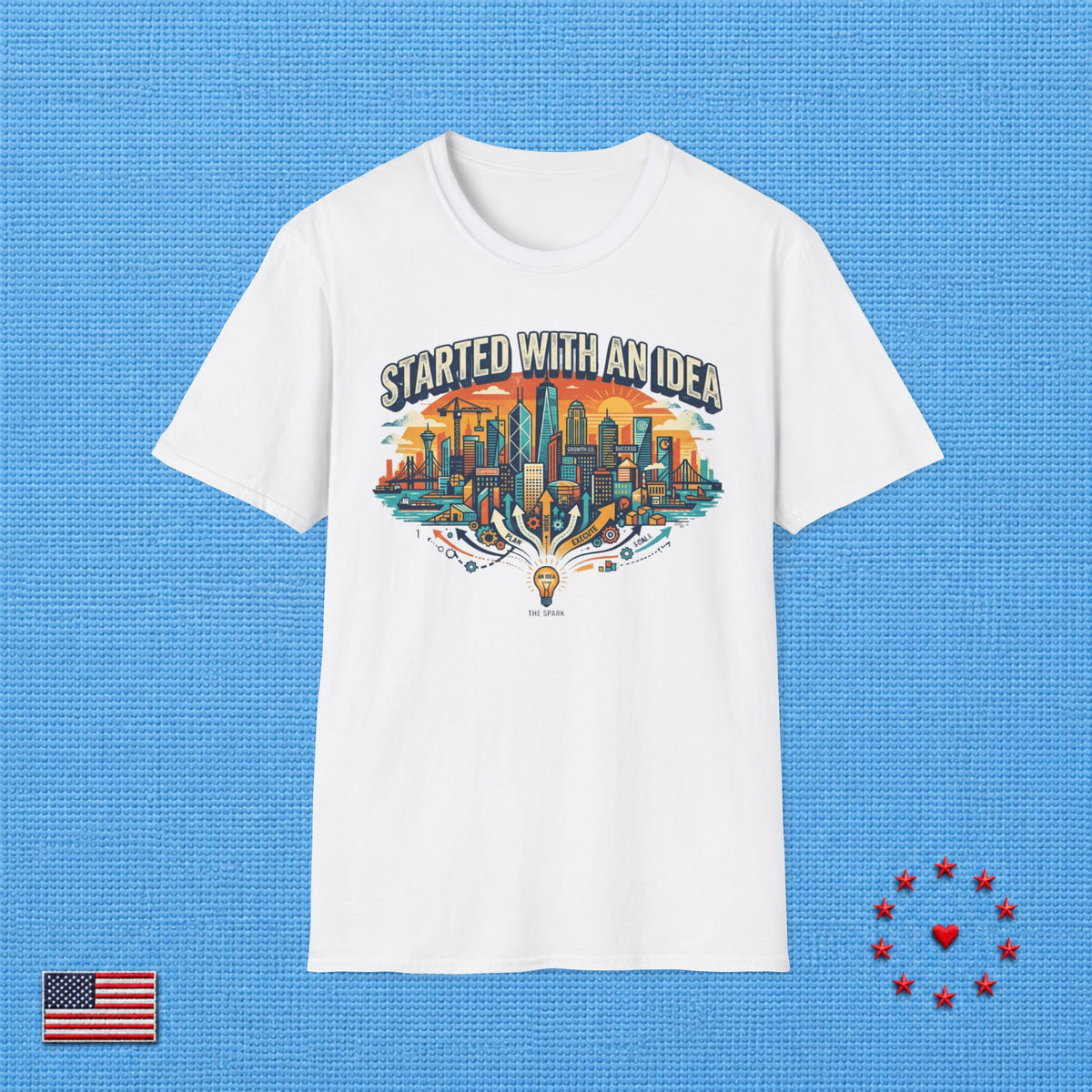 STARTED WITH AN IDEA T‑Shirt