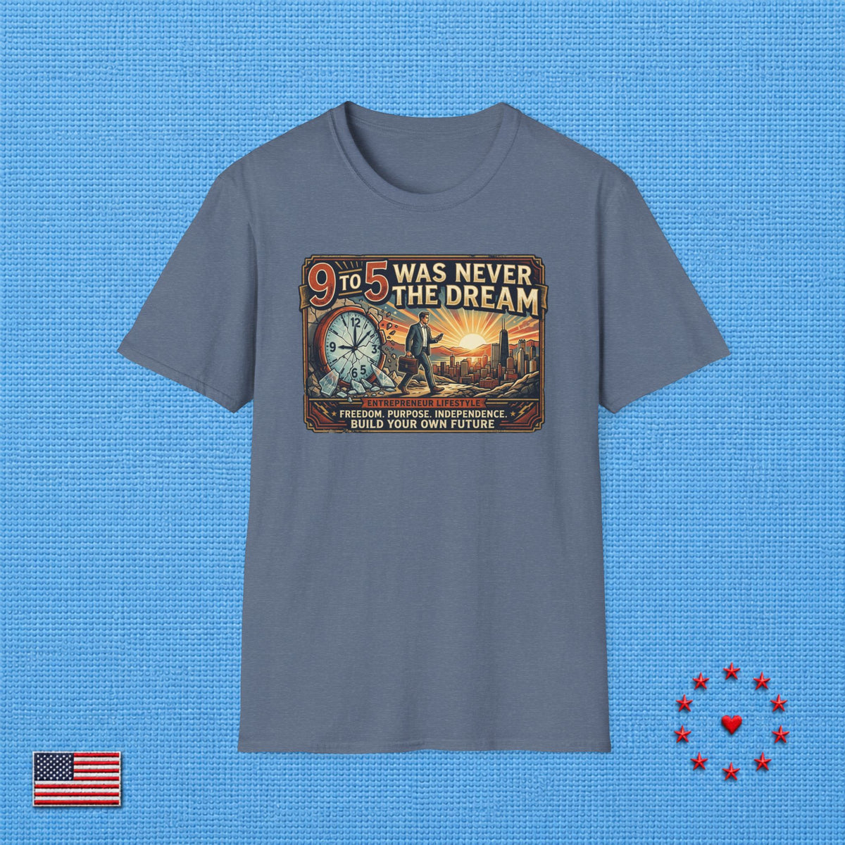 9 TO 5 WAS NEVER THE DREAM T‑Shirt