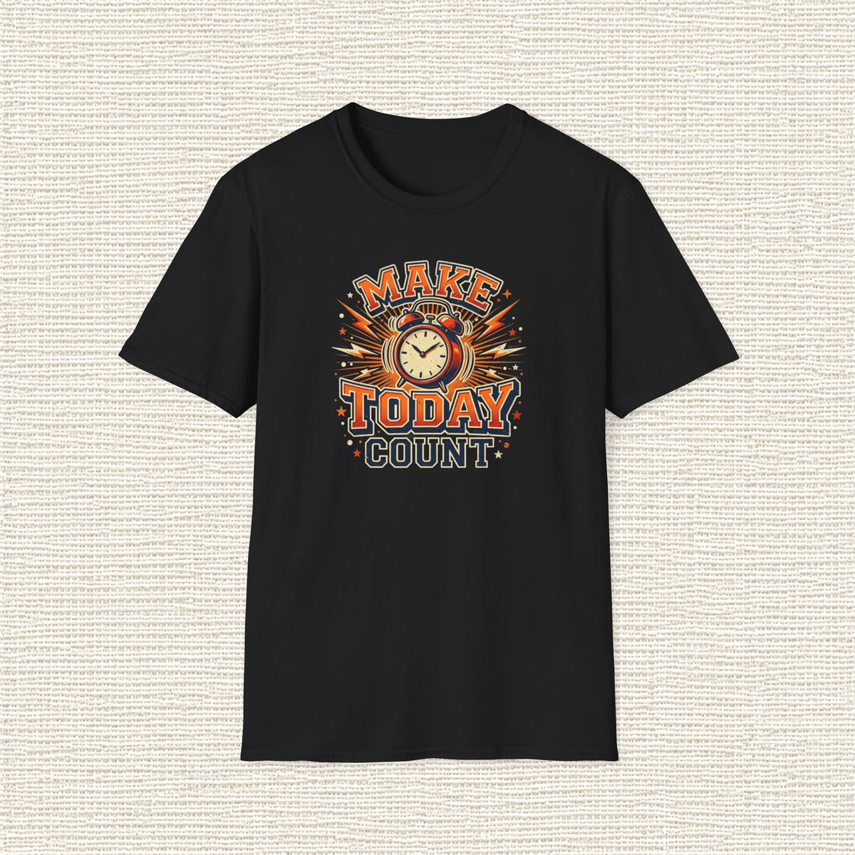 MAKE TODAY COUNT T‑Shirt