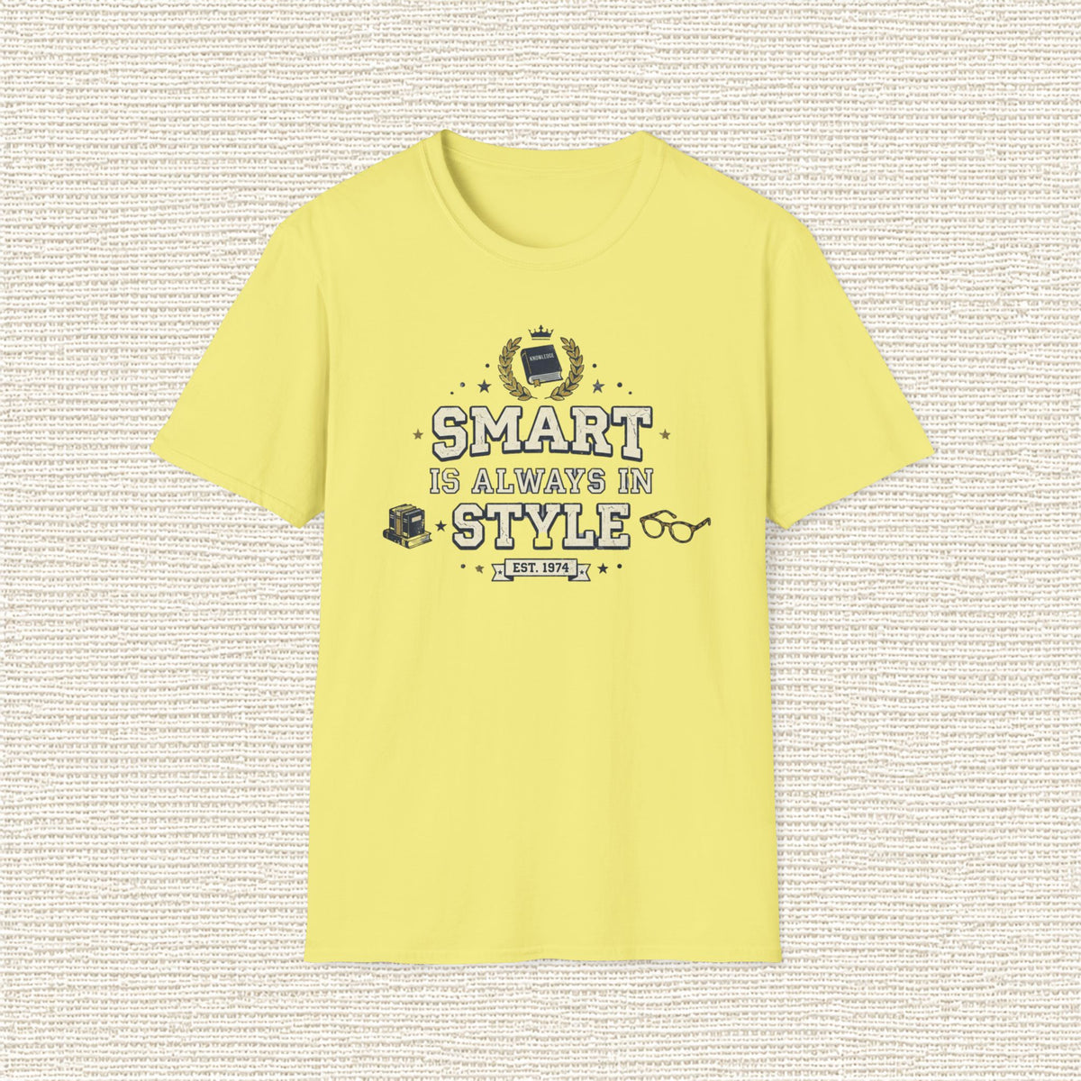 SMART IS ALWAYS IN STYLE T‑Shirt