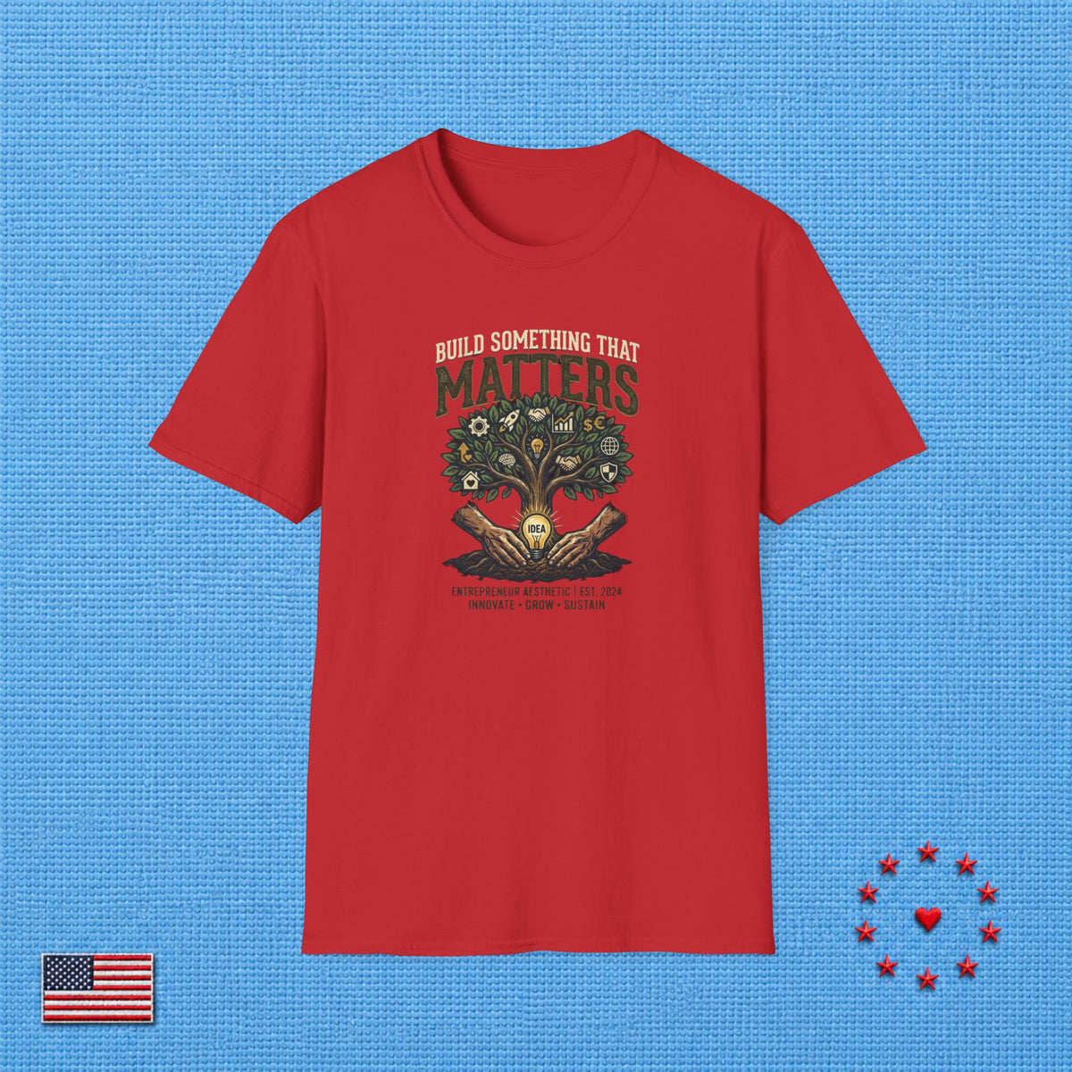 BUILD SOMETHING THAT MATTERS T‑Shirt