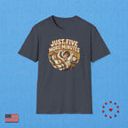 JUST FIVE MORE MINUTES T‑Shirt