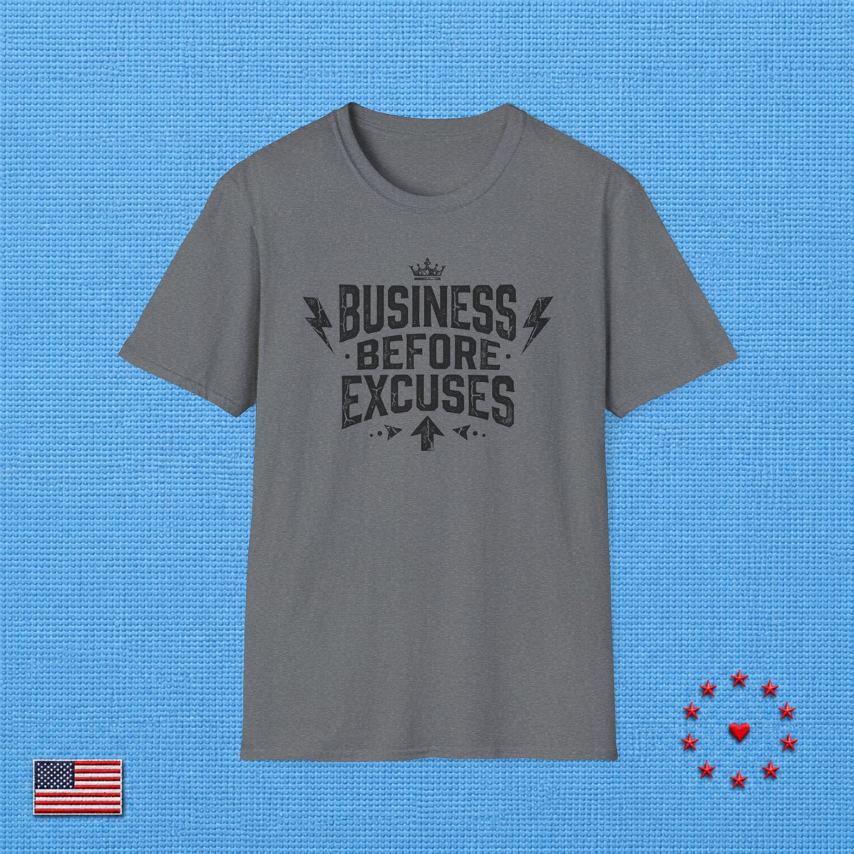 BUSINESS BEFORE EXCUSES T‑Shirt