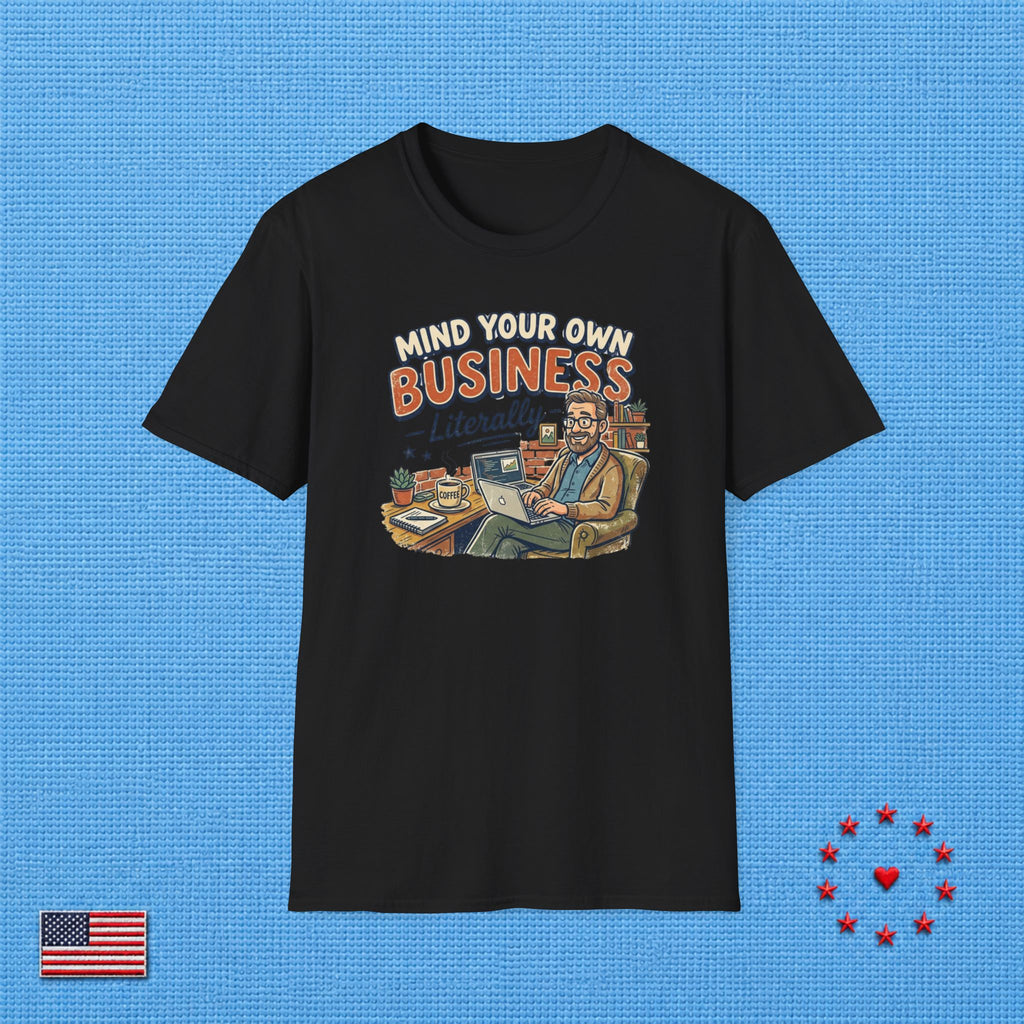 MIND YOUR OWN BUSINESS T‑Shirt