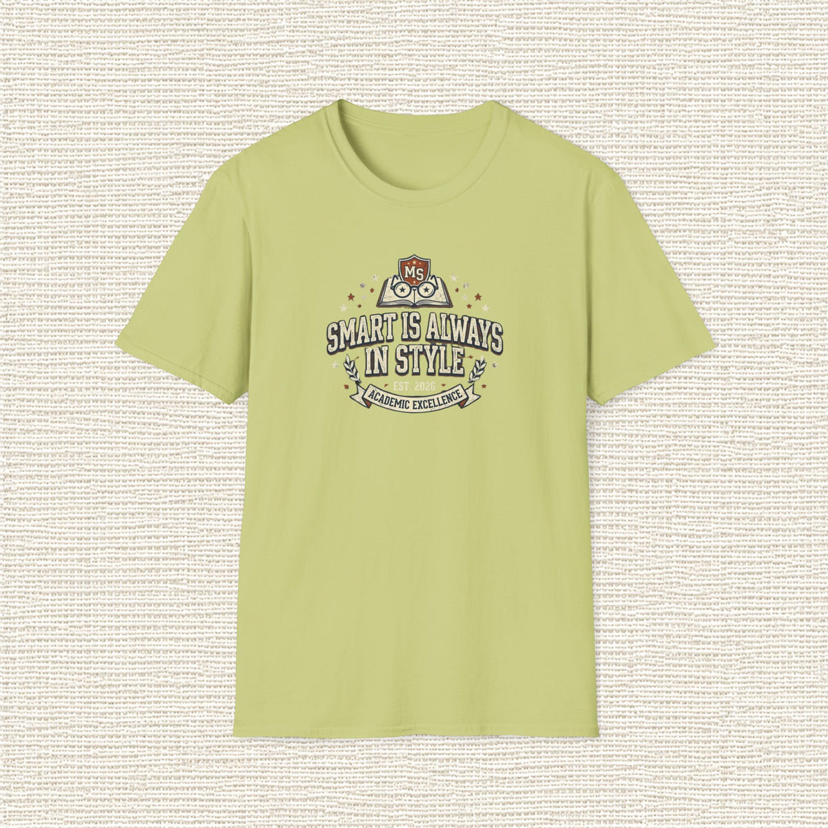 SMART IS ALWAYS IN STYLE T‑Shirt