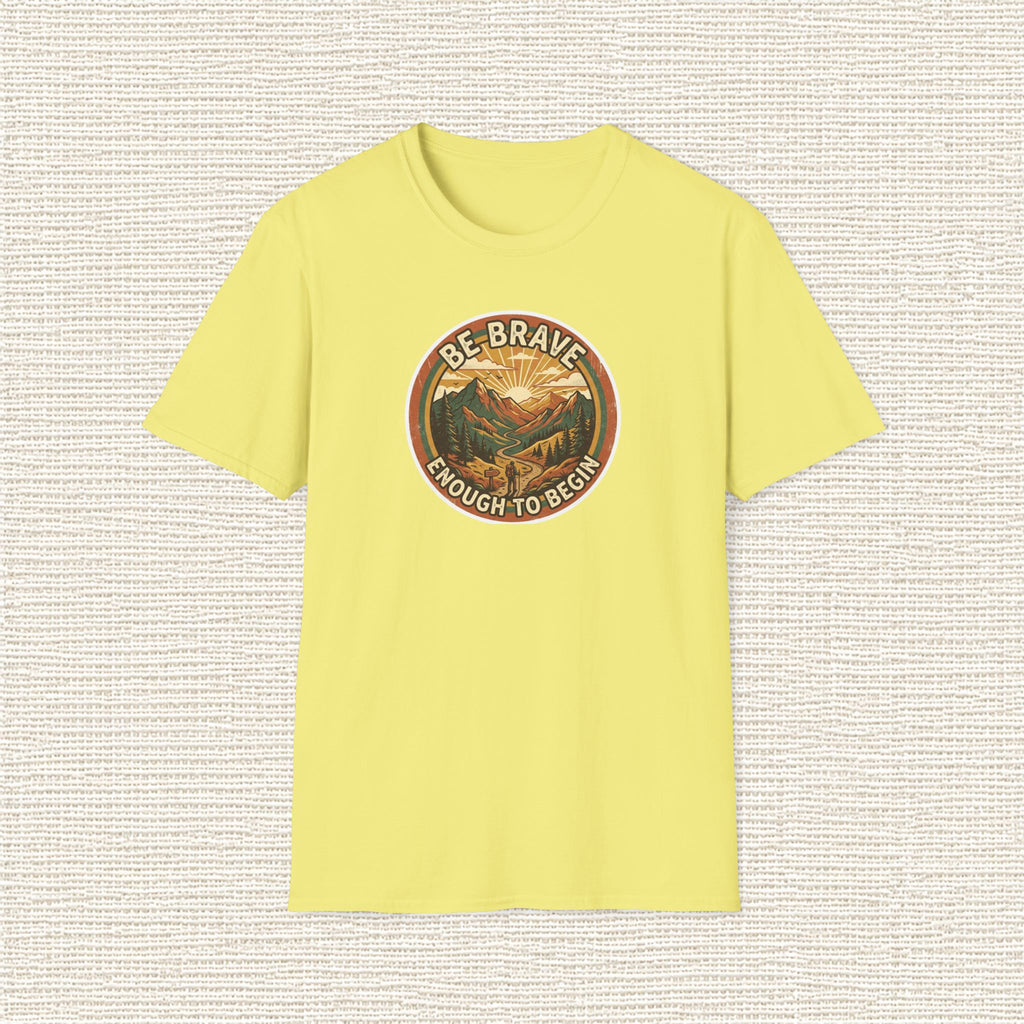 BE BRAVE ENOUGH TO BEGIN T‑Shirt