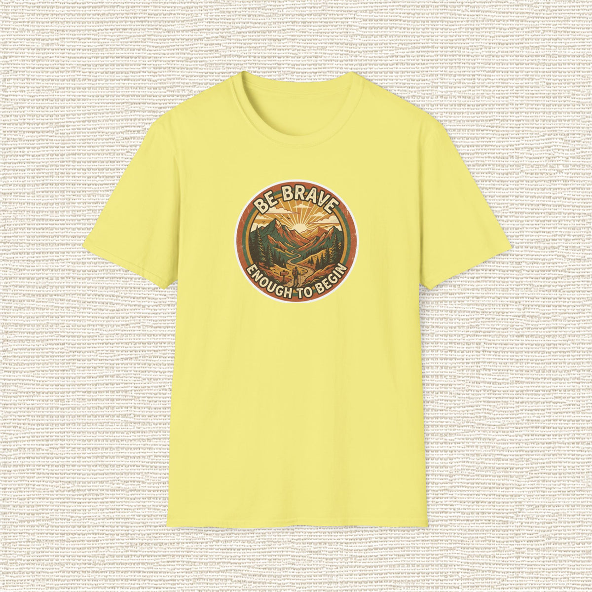 BE BRAVE ENOUGH TO BEGIN T‑Shirt