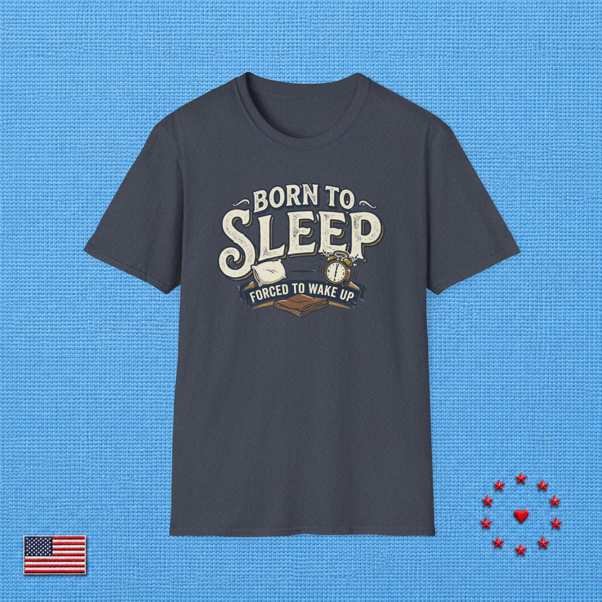 BORN TO SLEEP T‑Shirt