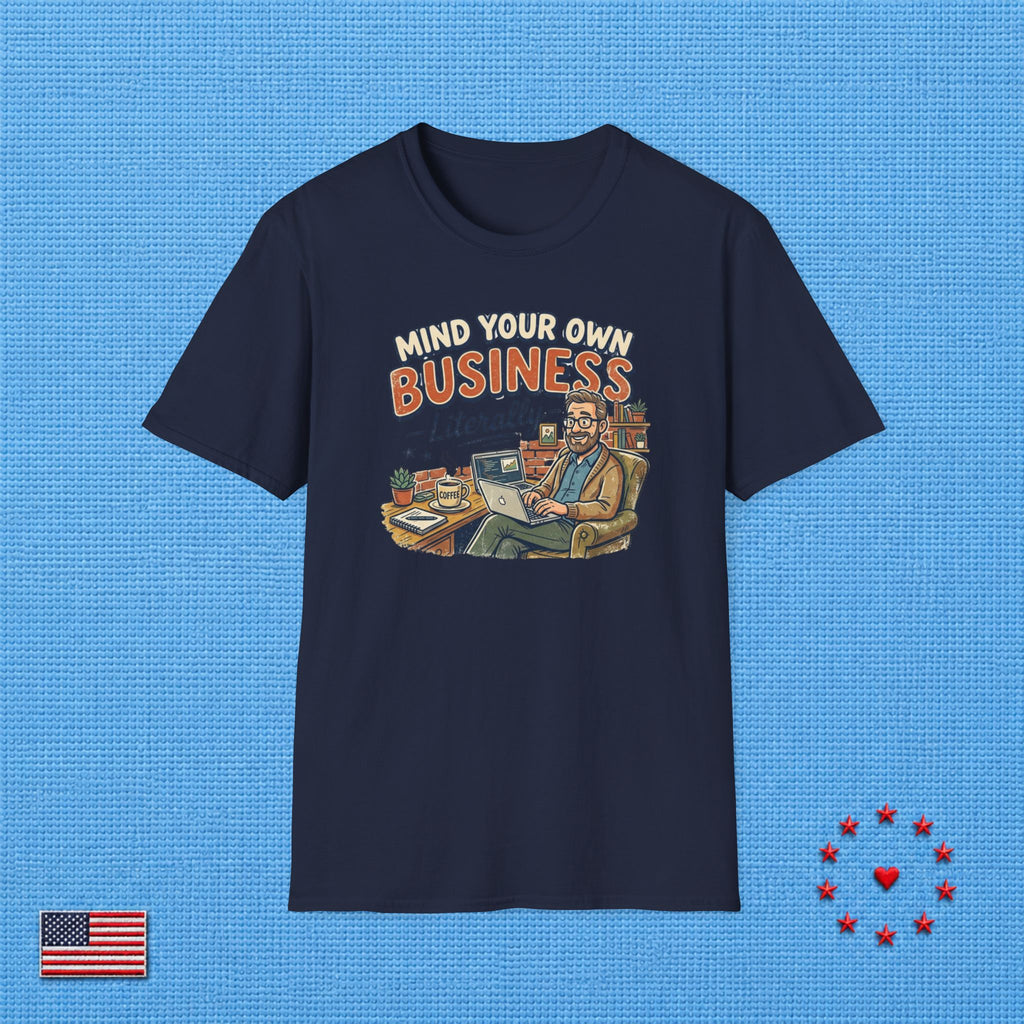 MIND YOUR OWN BUSINESS T‑Shirt