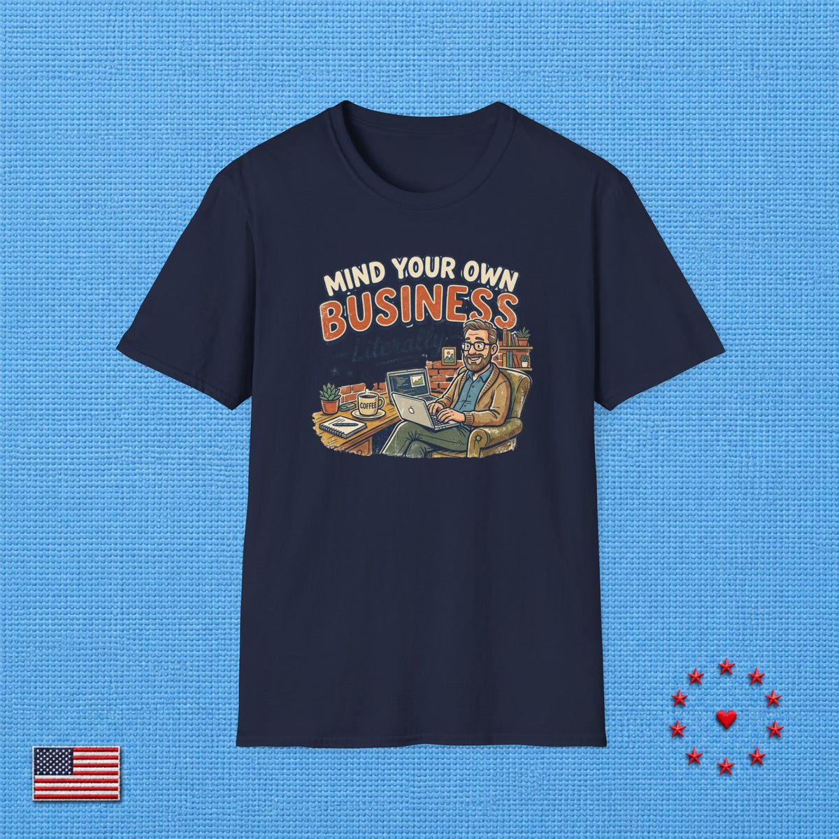 MIND YOUR OWN BUSINESS T‑Shirt