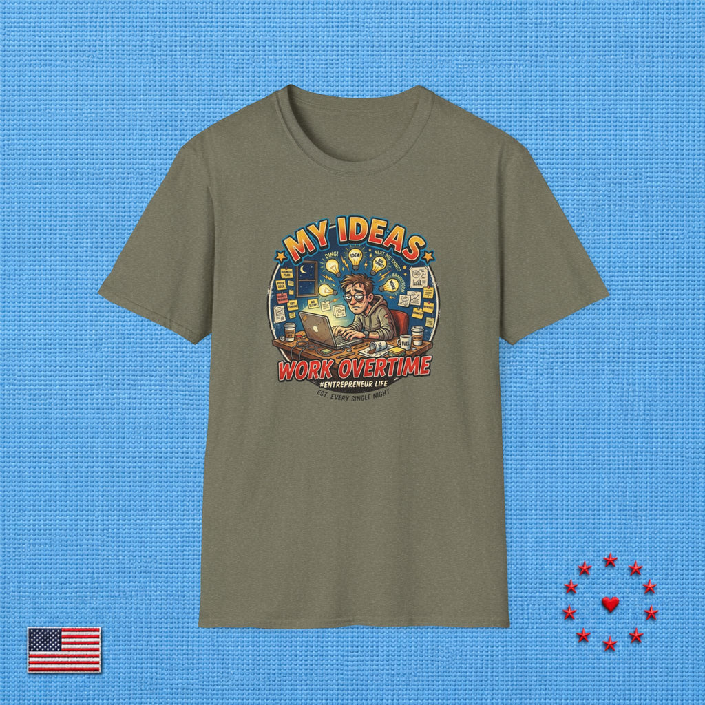 MY IDEAS WORK OVERTIME T‑Shirt