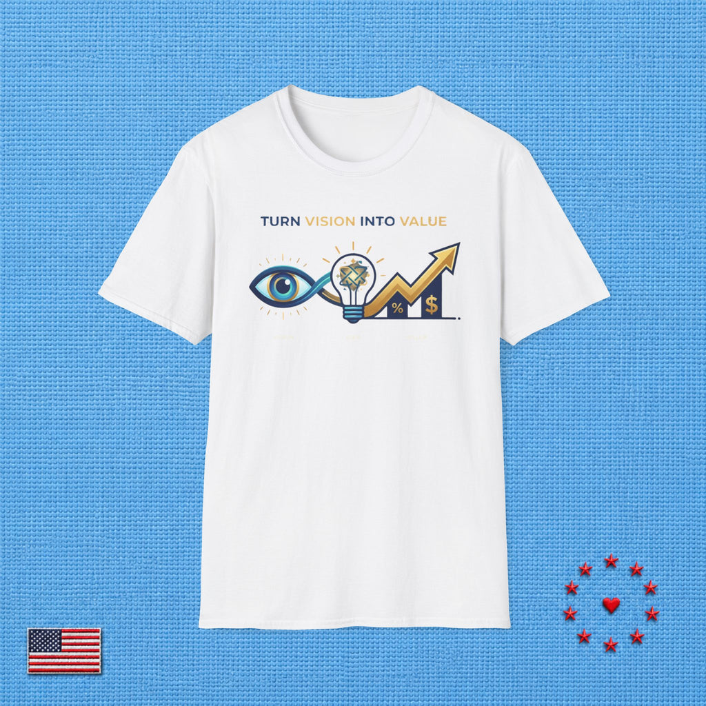TURN VISION INTO VALUE T‑Shirt