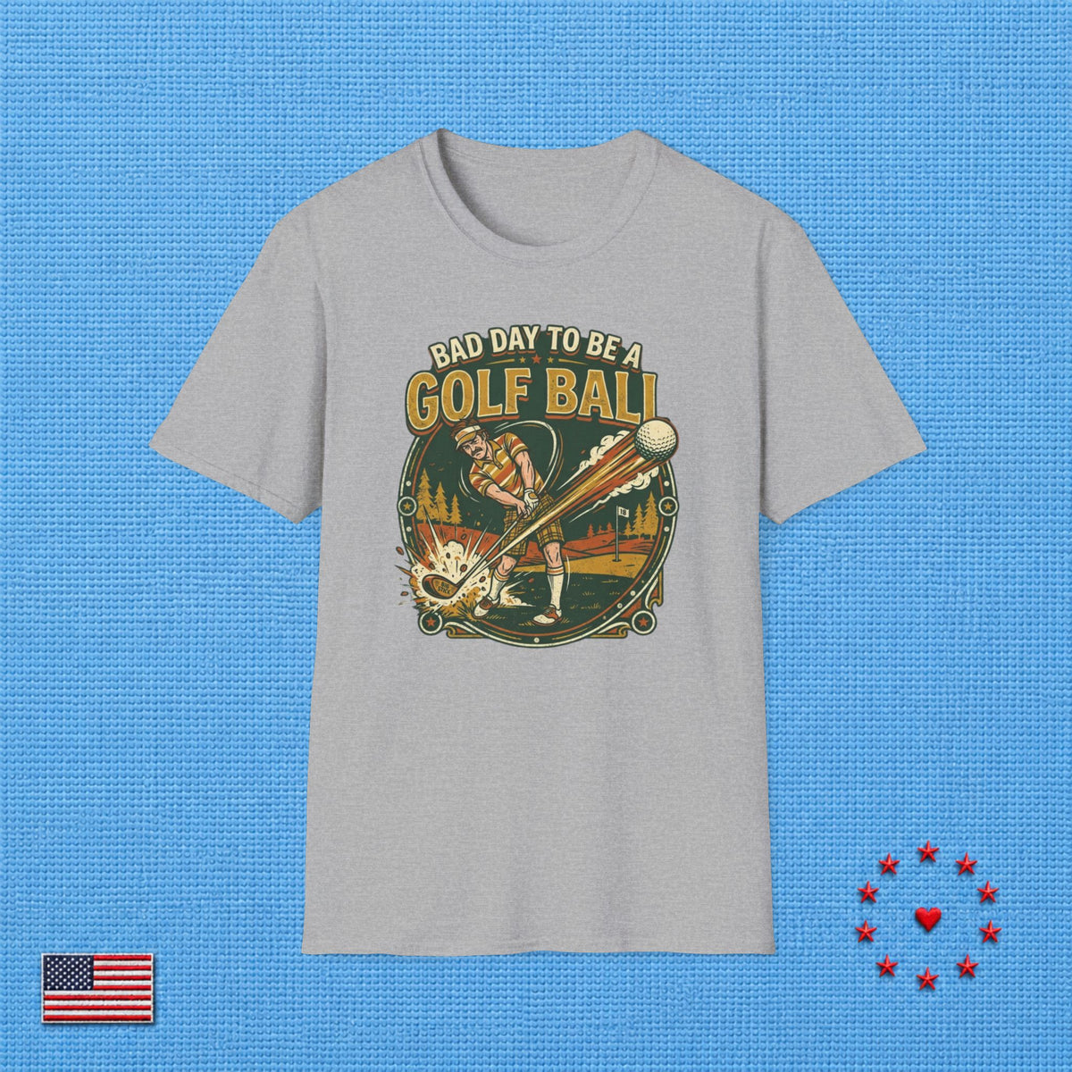BAD DAY TO BE A GOLF BALL T‑Shirt