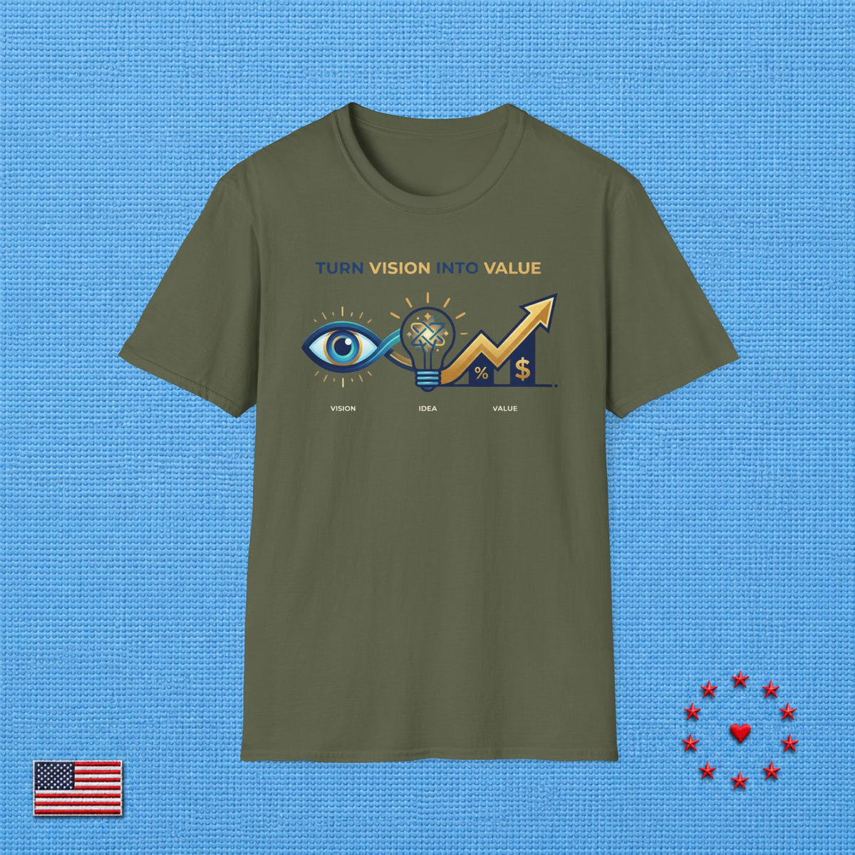 TURN VISION INTO VALUE T‑Shirt