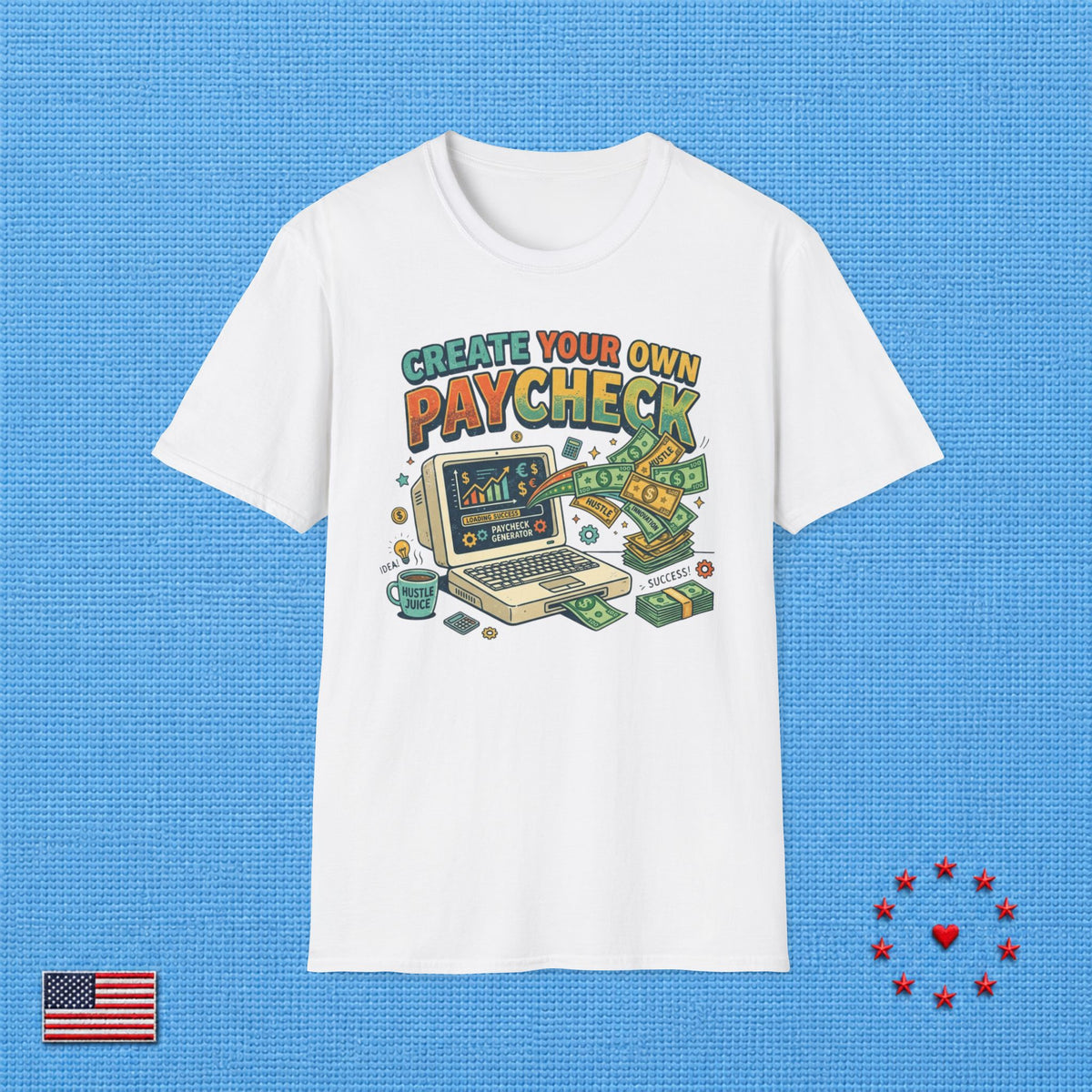 CREATE YOUR OWN PAYCHECK T‑Shirt