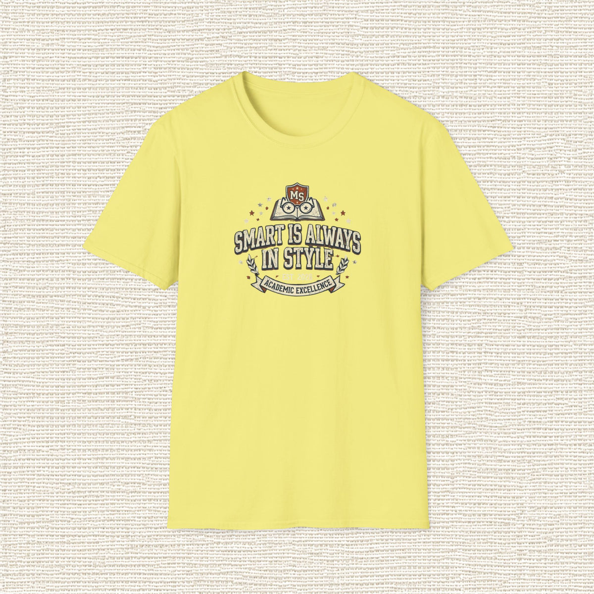 SMART IS ALWAYS IN STYLE T‑Shirt