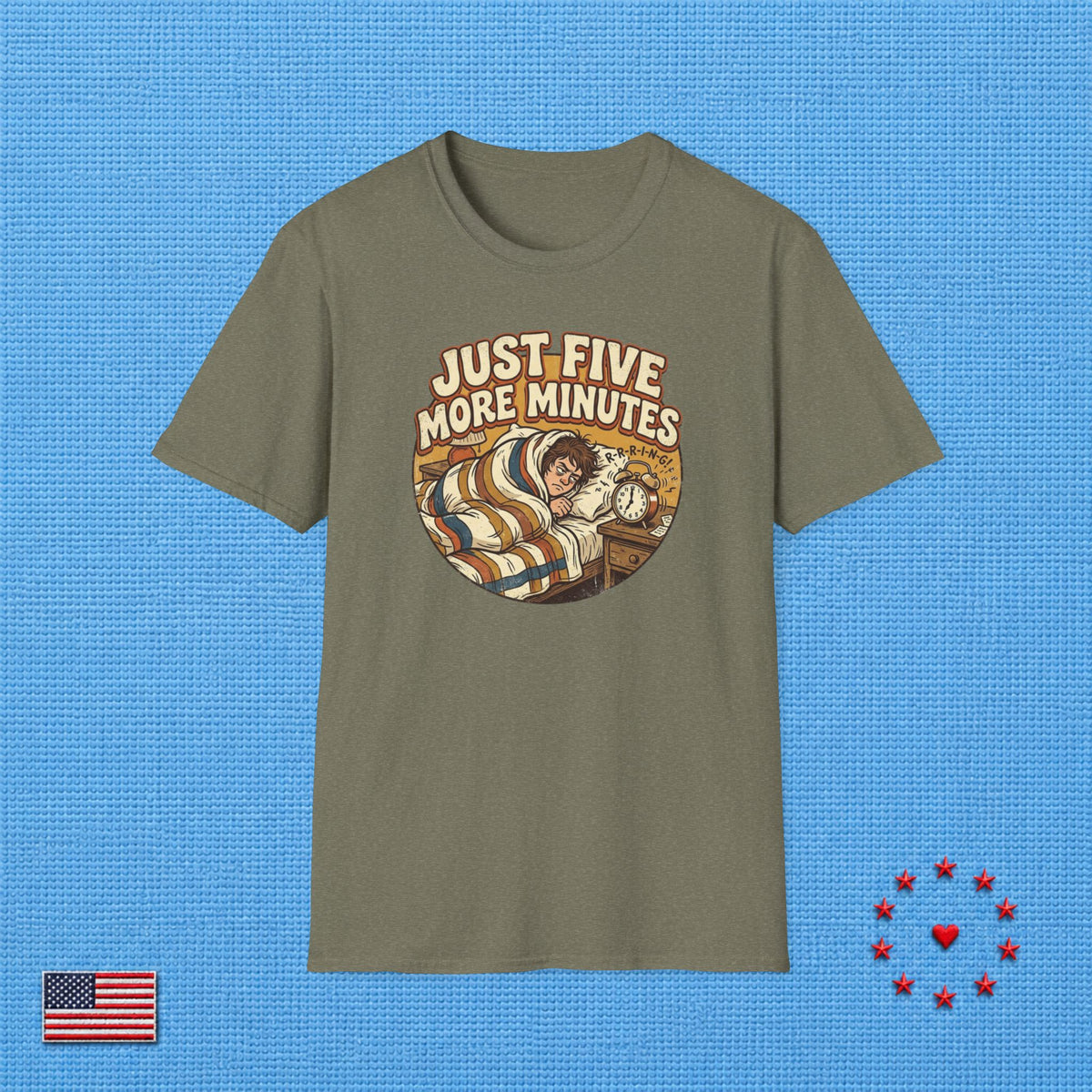 JUST FIVE MORE MINUTES T‑Shirt