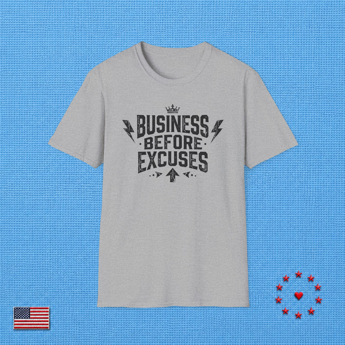 BUSINESS BEFORE EXCUSES T‑Shirt