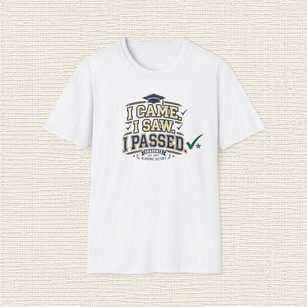 I CAME I SAW I PASSED T‑Shirt