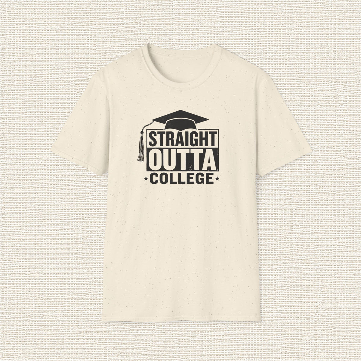 STRAIGHT OUTTA COLLEGE T‑Shirt
