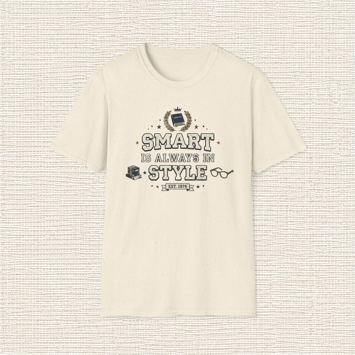 SMART IS ALWAYS IN STYLE T‑Shirt