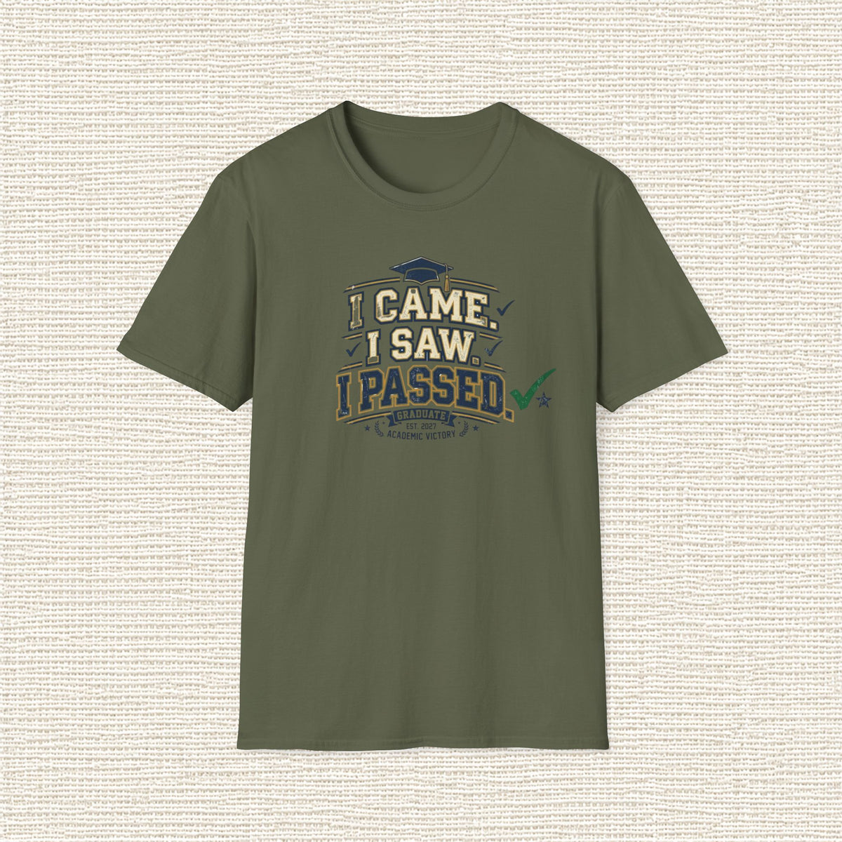 I CAME I SAW I PASSED T‑Shirt