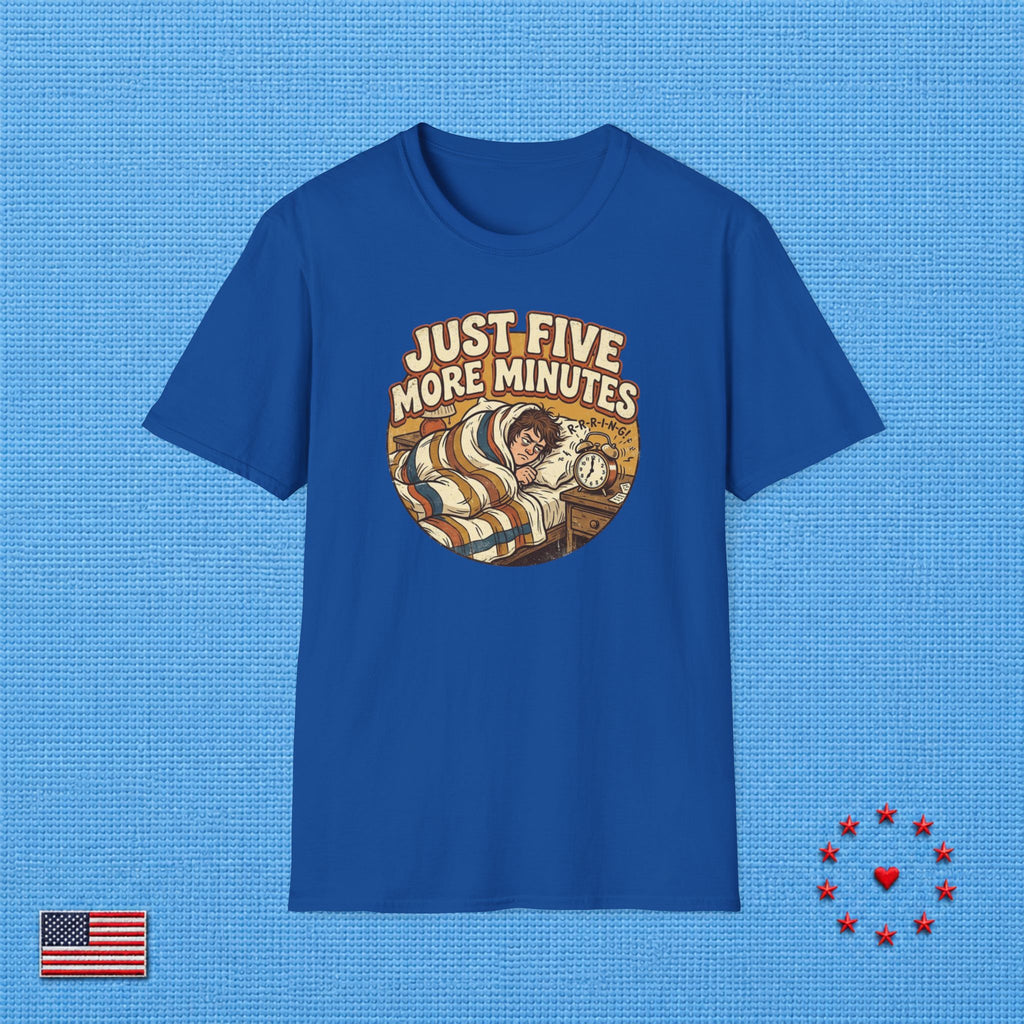 JUST FIVE MORE MINUTES T‑Shirt