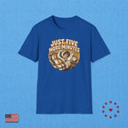 JUST FIVE MORE MINUTES T‑Shirt