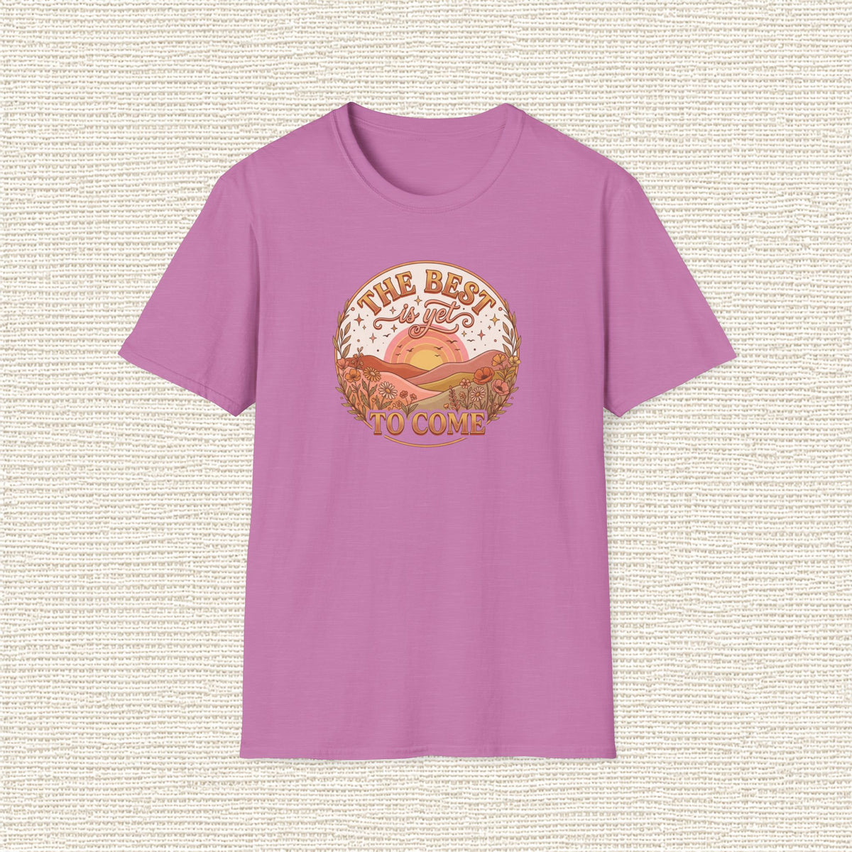 THE BEST IS YET TO COME T‑Shirt
