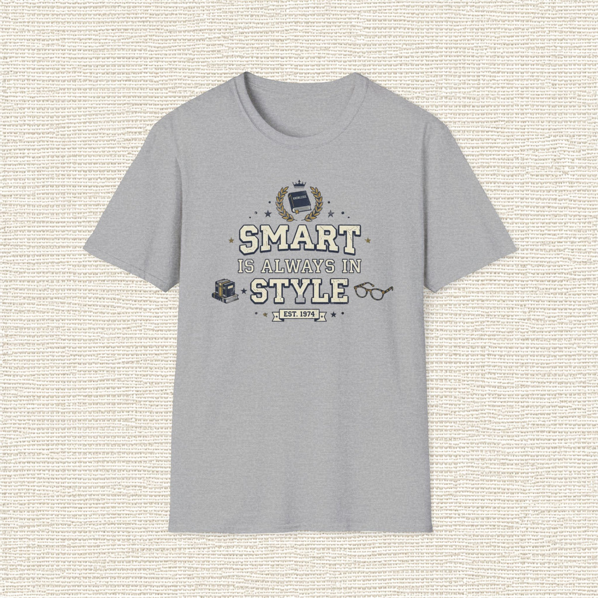SMART IS ALWAYS IN STYLE T‑Shirt