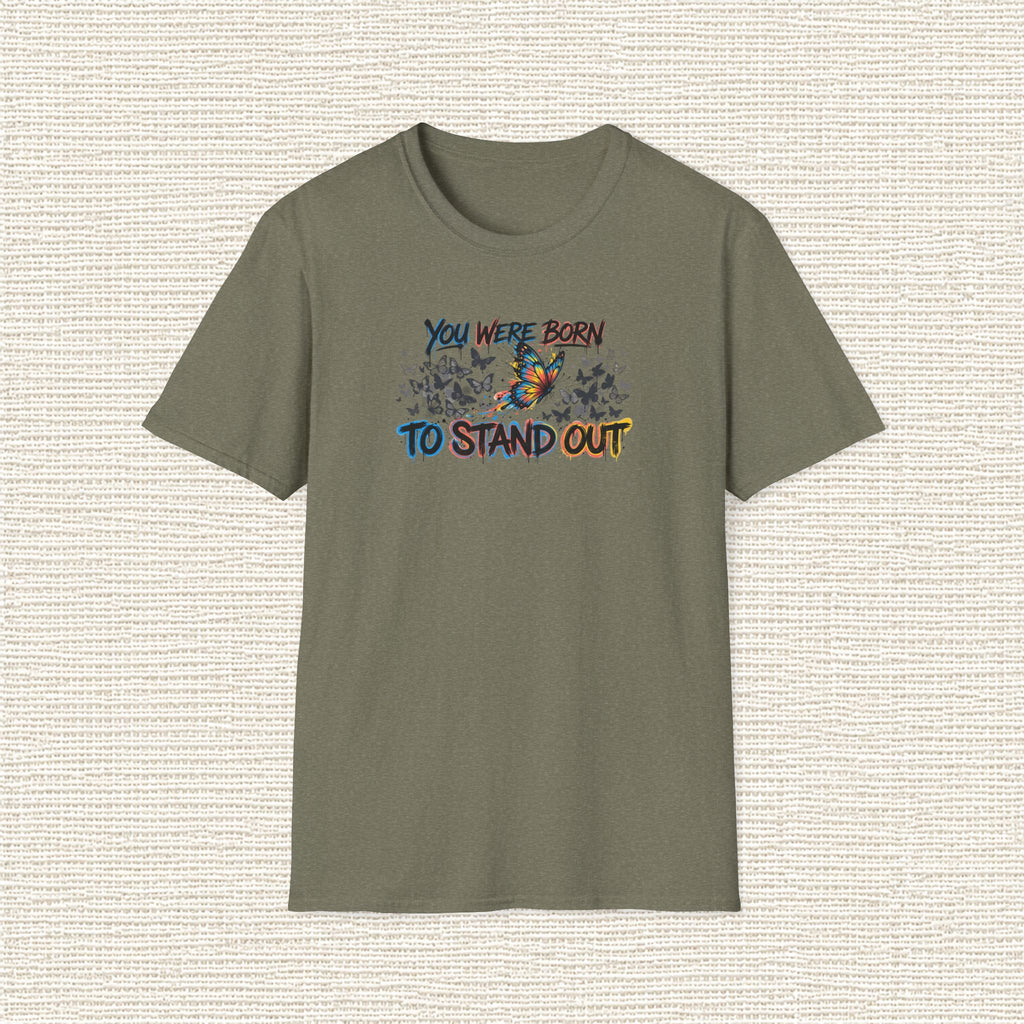 YOU WERE BORN TO STAND OUT T‑Shirt