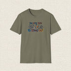 YOU WERE BORN TO STAND OUT T‑Shirt