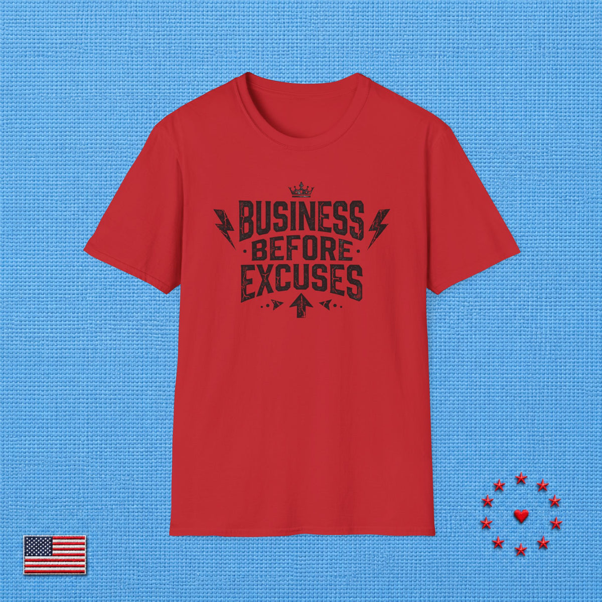 BUSINESS BEFORE EXCUSES T‑Shirt