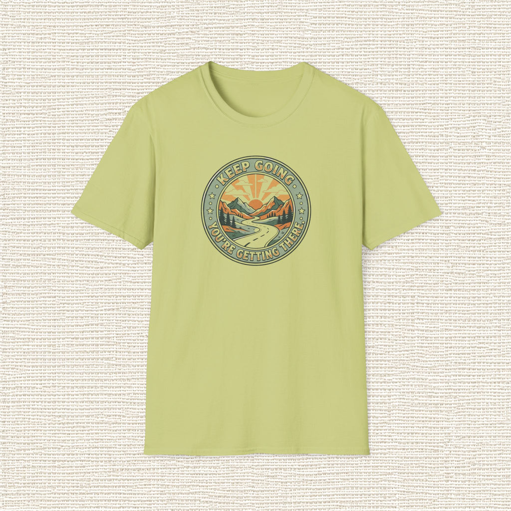 KEEP GOING YOU'RE GETTING THERE T‑Shirt