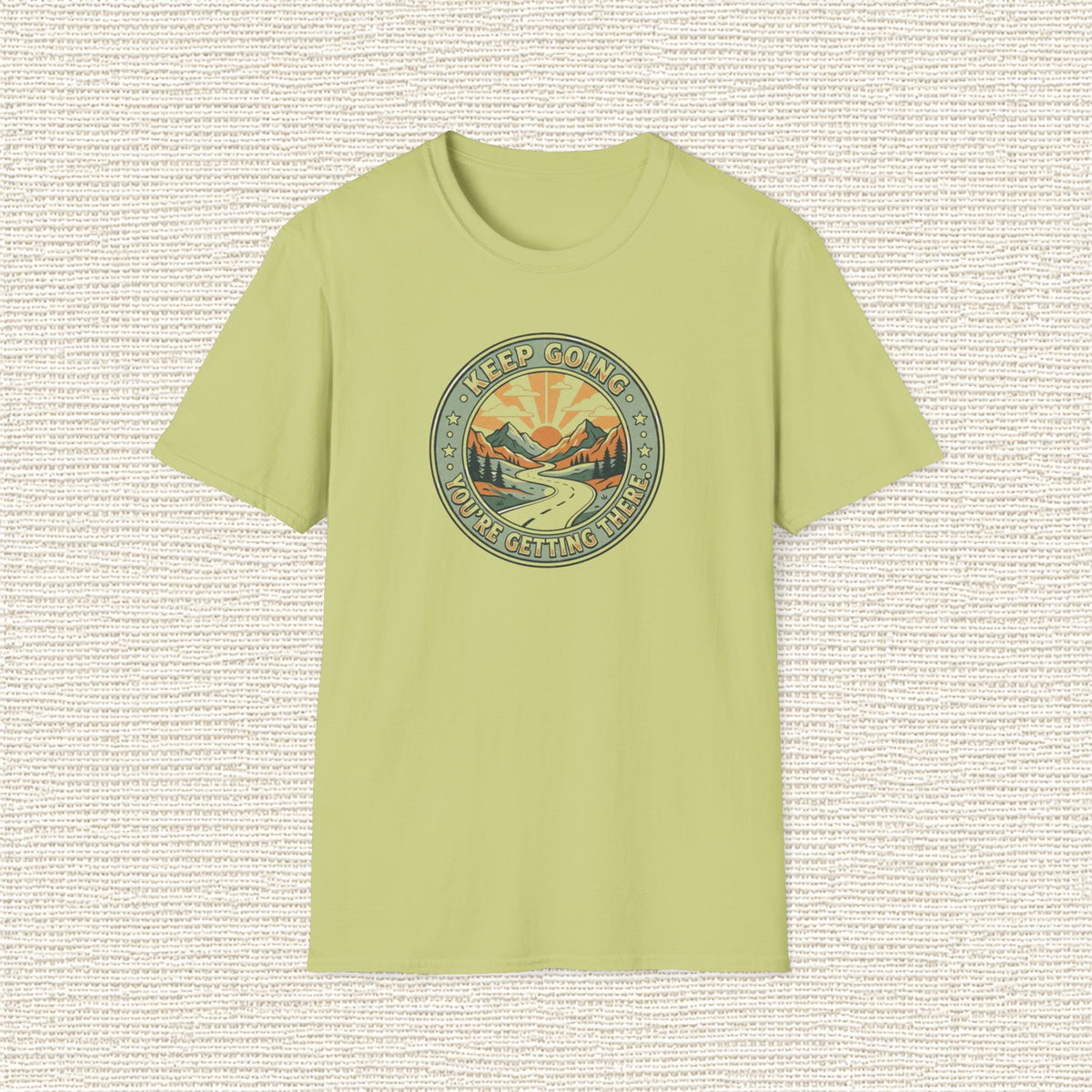 KEEP GOING YOU'RE GETTING THERE T‑Shirt