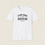 STUDY HARD DREAM BIG T‑Shirt