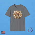 JUST FIVE MORE MINUTES T‑Shirt