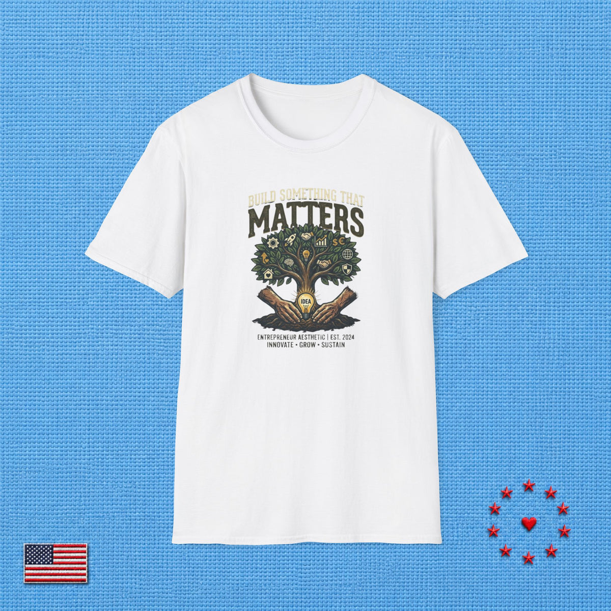 BUILD SOMETHING THAT MATTERS T‑Shirt