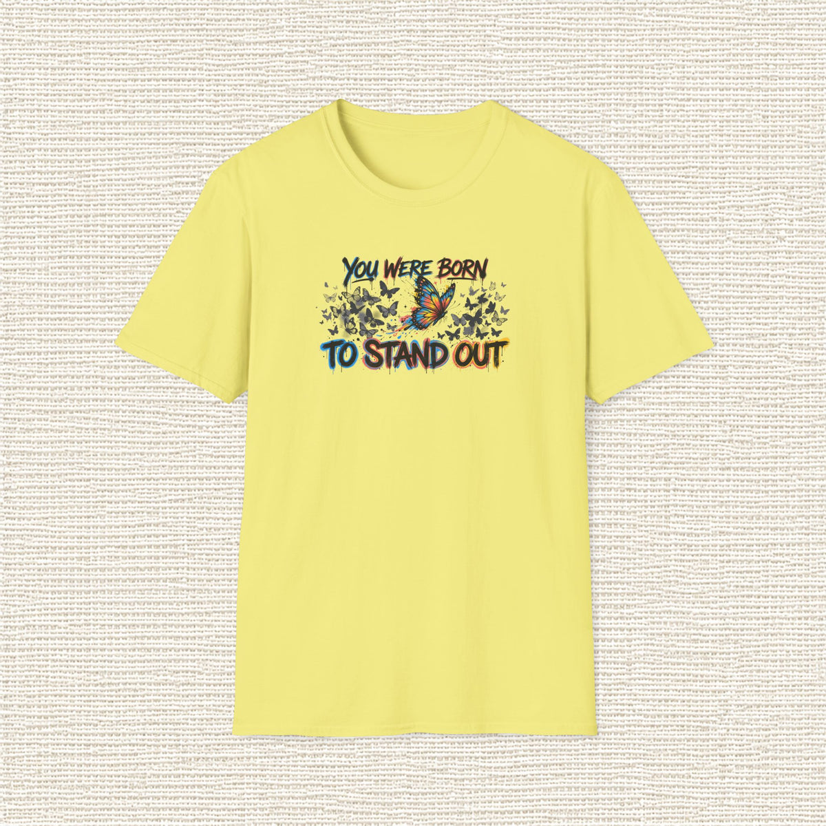 YOU WERE BORN TO STAND OUT T‑Shirt