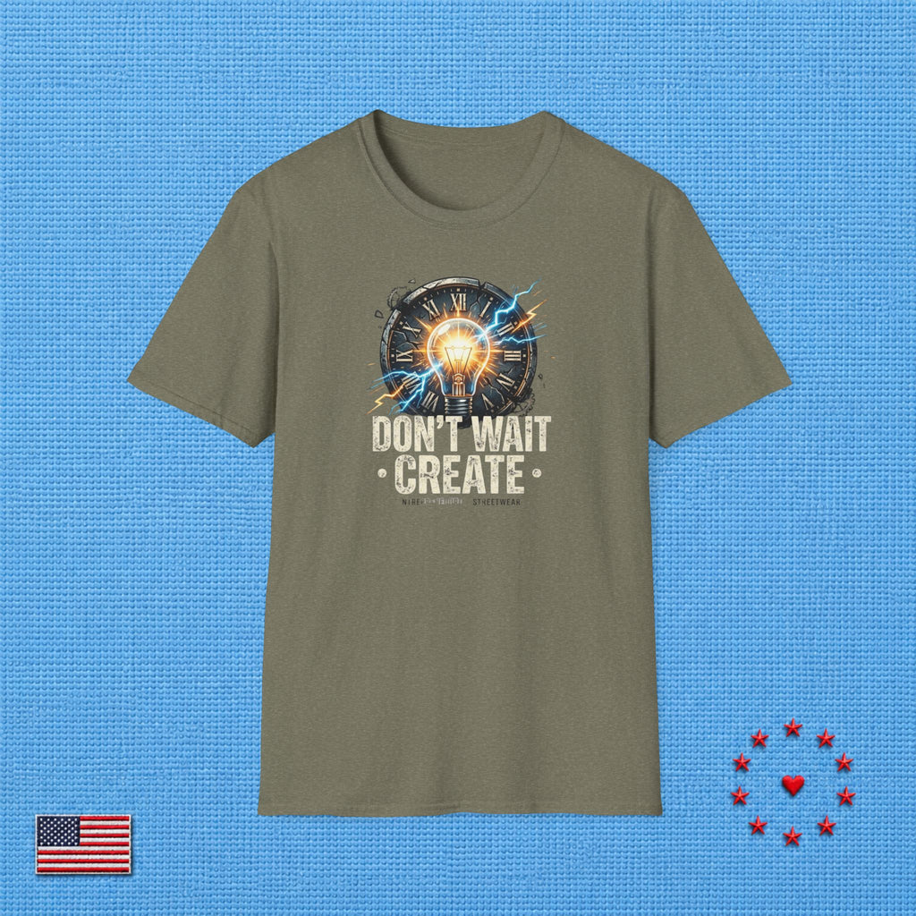 DON'T WAIT CREATE T‑Shirt