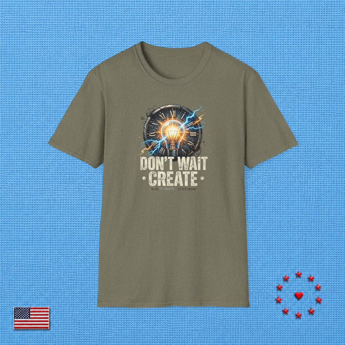 DON'T WAIT CREATE T‑Shirt