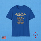 CREATE THE JOB YOU WANT T‑Shirt